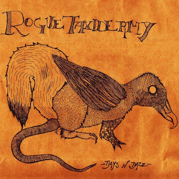 Days N' Daze — Rogue Taxidermy